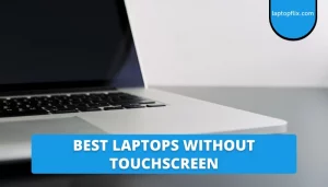 best laptops without touchscreen