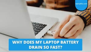 Laptop Battery Drain So Fast