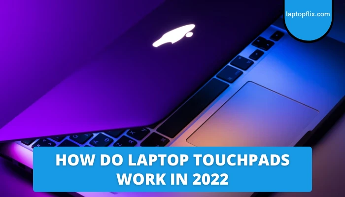 How Do Laptop Touchpads Work